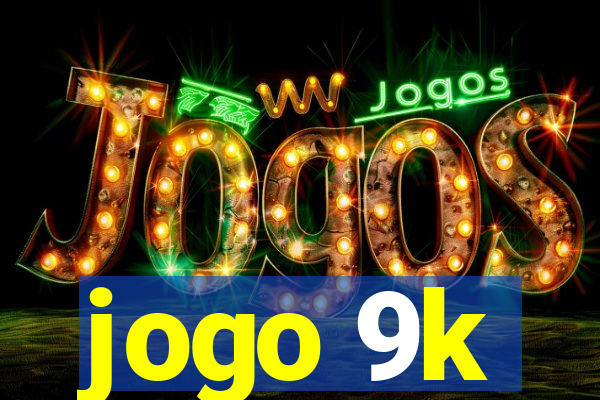 jogo 9k